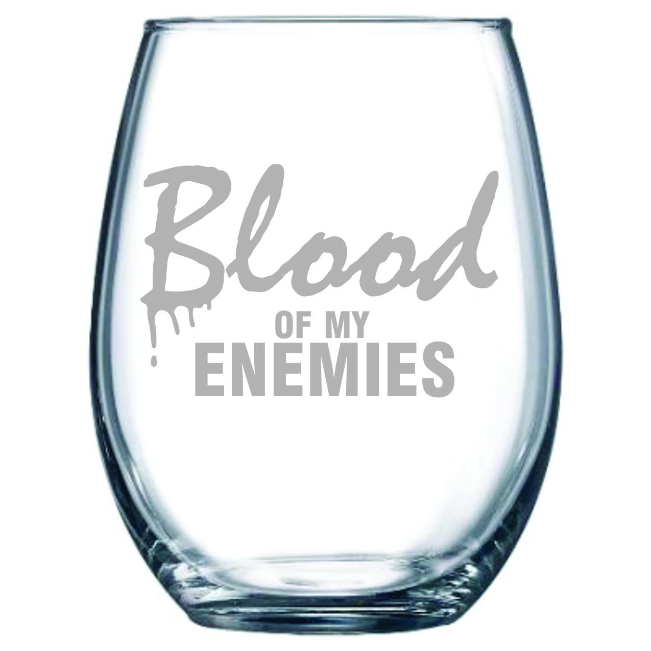 Blood Of My Enemies Wine Glass 10oz 20oz Stemmed 17oz Stemless 